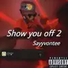 Sayyvontee - Show You off 2 - Single